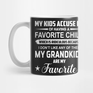 My child accuse me of having a favorite child Mug